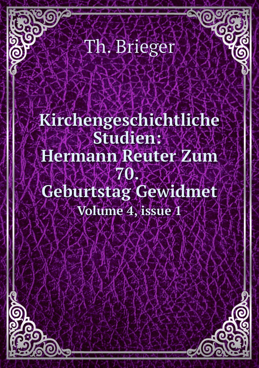 

Kirchengeschichtliche Studien: Hermann Reuter Zum 70. Geburtstag Gewidmet