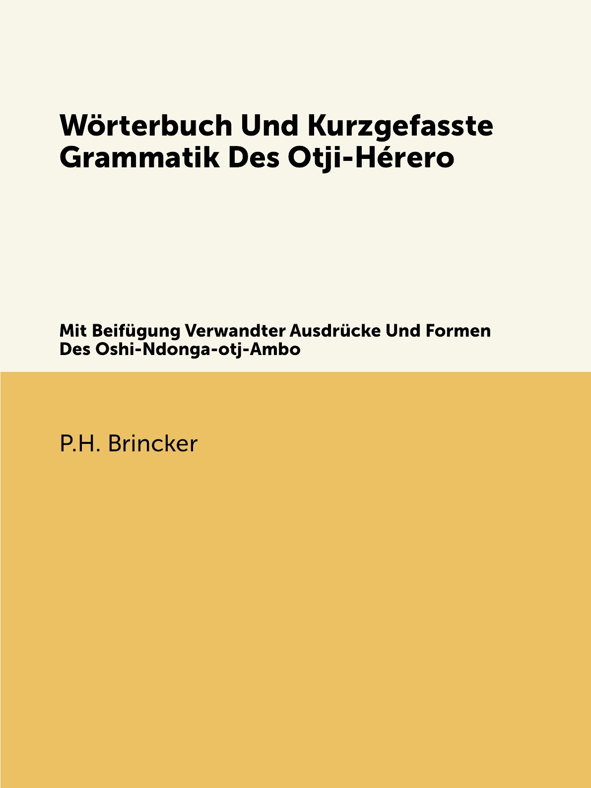 

Worterbuch Und Kurzgefasste Grammatik Des Otji-Herero