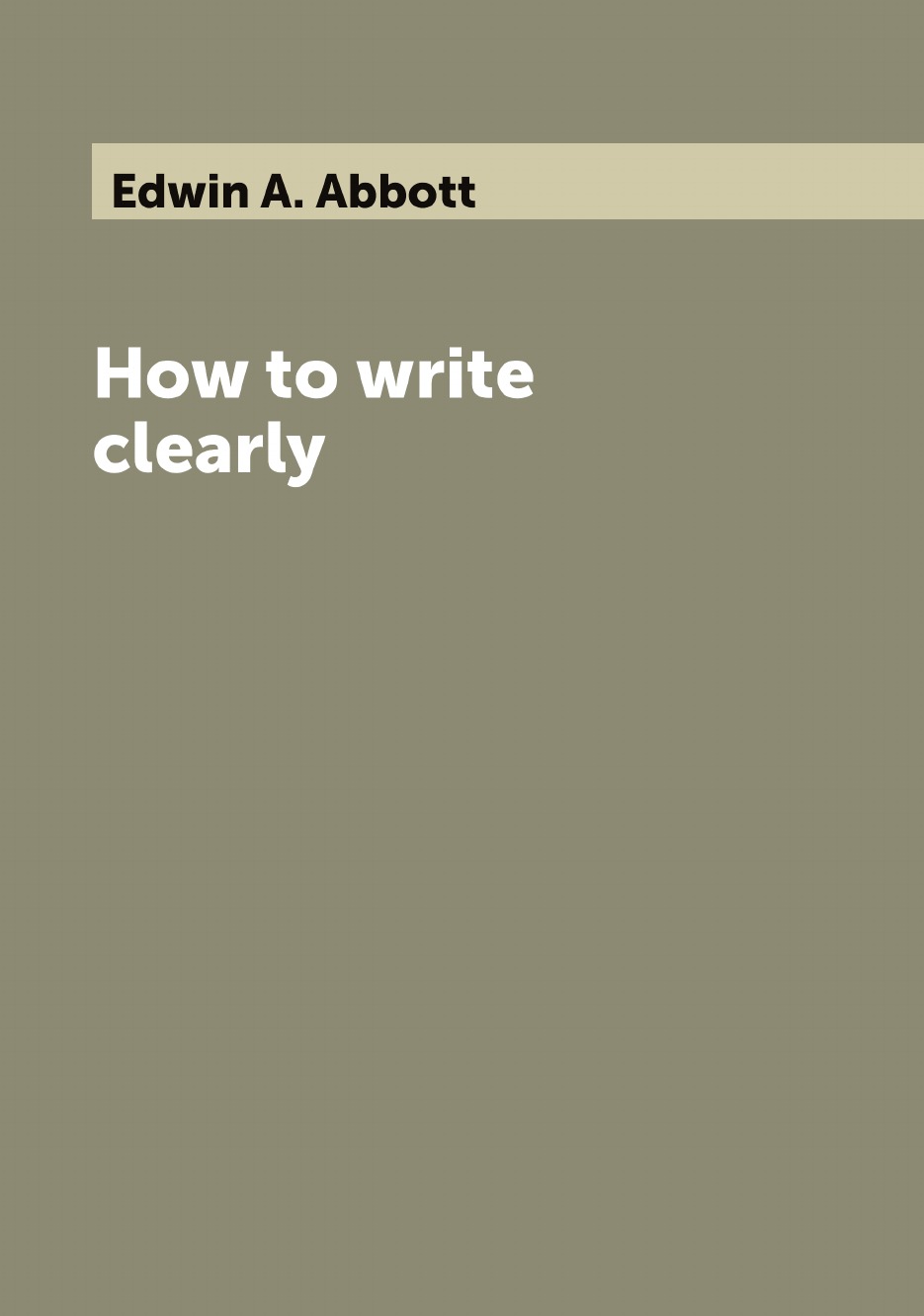 

How to write clearly