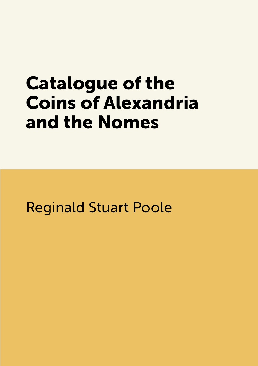 

Catalogue of the Coins of Alexandria and the Nomes