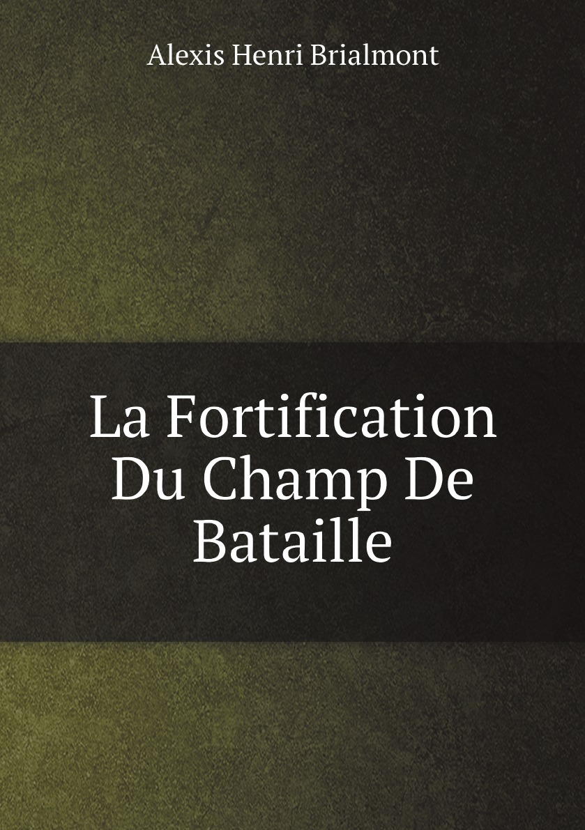 

La Fortification Du Champ De Bataille (French Edition)