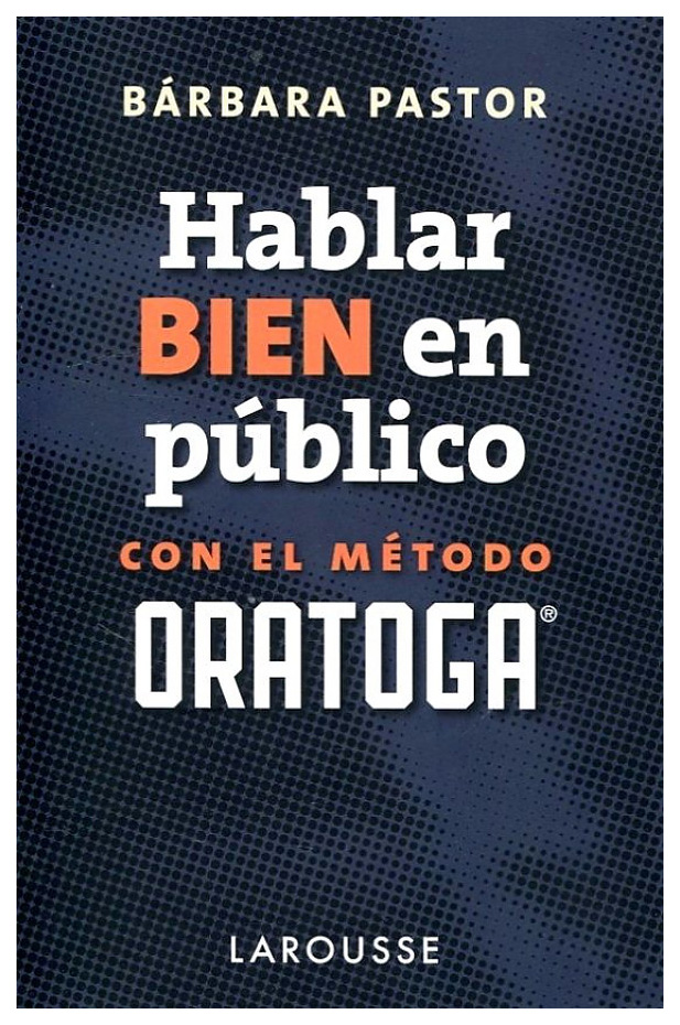 

Hablar bien en publico con el metodo ORATOGA