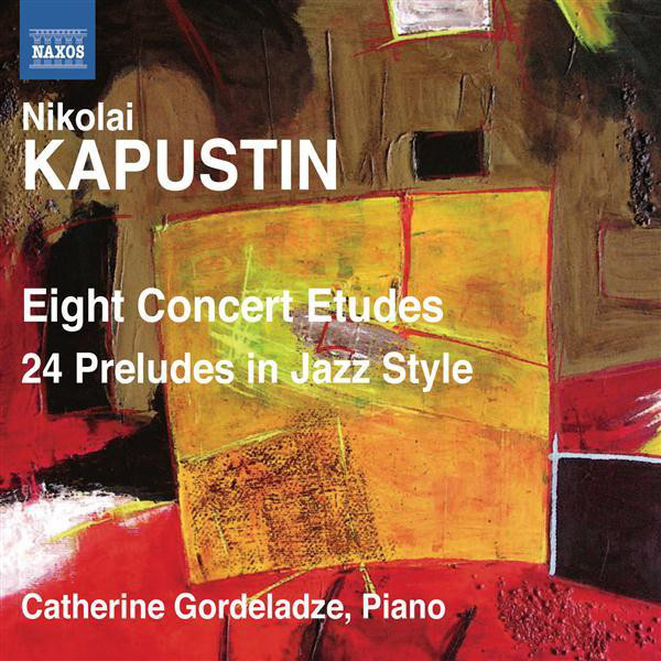 

Kapustin. N.: 8 Concert Etudes / 24 Preludes (Gordeladze) (1 CD)