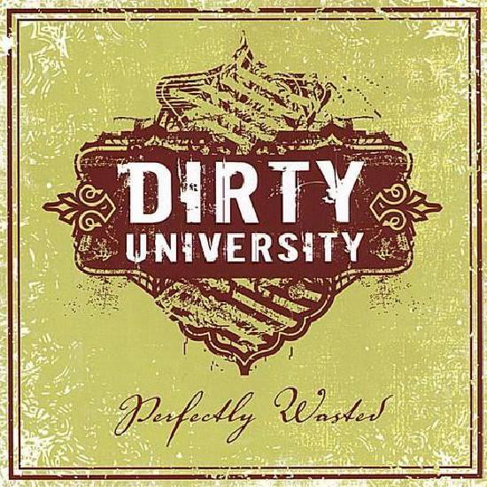 

Dirty University: Perfectly Wasted (1 CD)