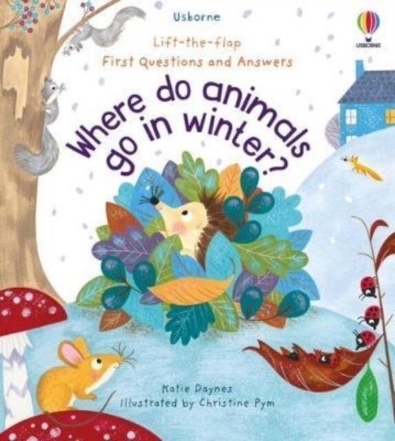 

First Questions & Answers: Where Do Animals Go in Winter (board book)
