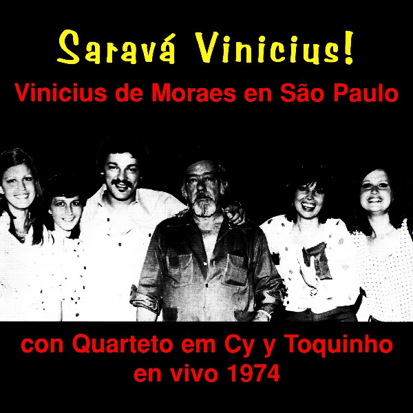 Vinicius De Moraes Con Quarteto Em Cy Y Toquinho ?– Sarava Vinicius ! (1 CD)