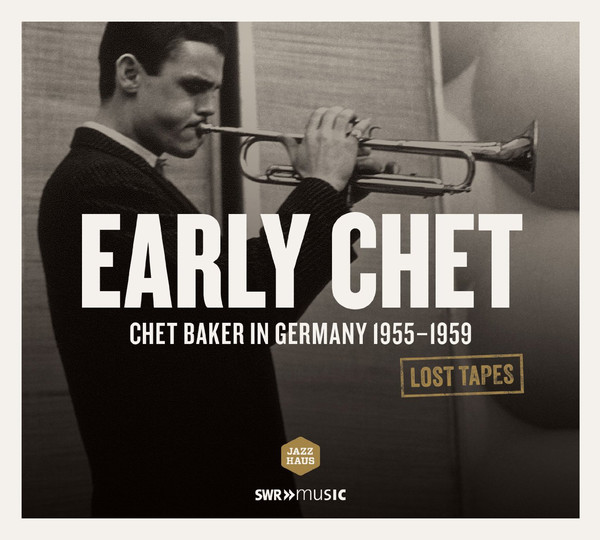 

Chet Baker ‎– Early Chet (Chet Baker In Germany 1955-1959) (1 CD)