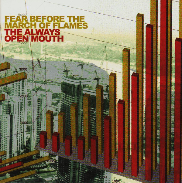 Fear Before The March Of Flames ?– The Always Open Mouth (1 CD)