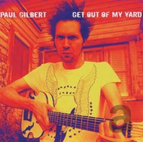 

PAUL GILBERT - Get Out Of My Yard