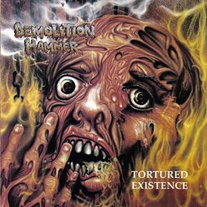 

Demolition Hammer: Totured Existence, 1 CD