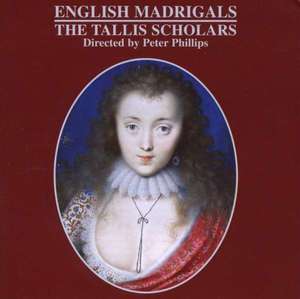 The Tallis Scholars - English Madrigals