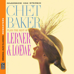 Chet Baker: Plays the Best of Lerner & Loewe (Original Jazz Classics Remasters)