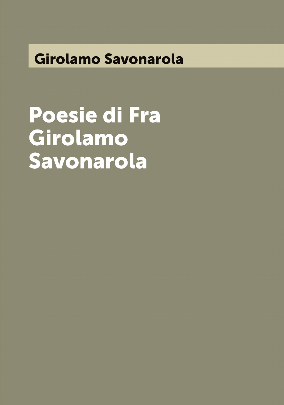 

Poesie di Fra Girolamo Savonarola