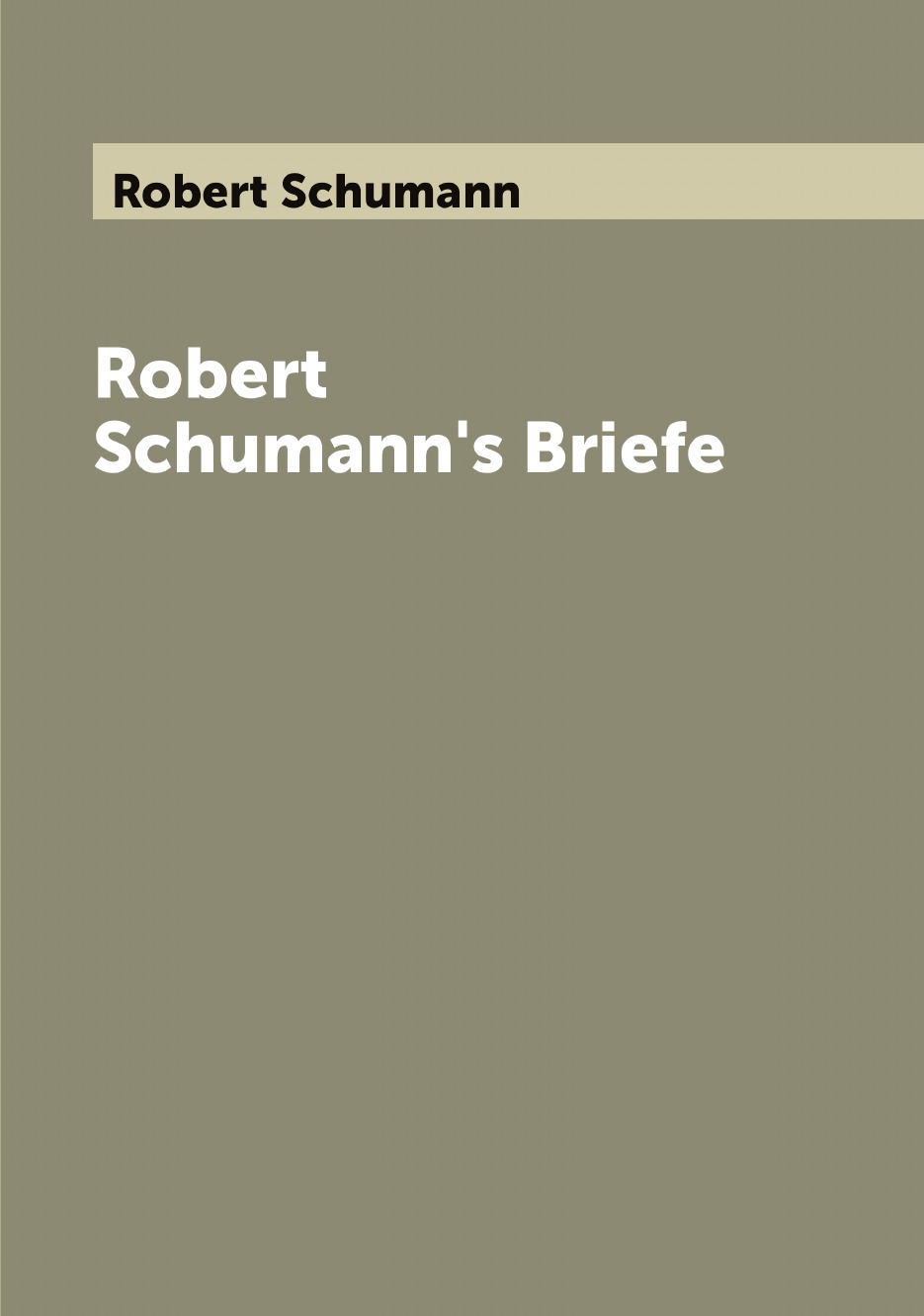 

Robert Schumann's Briefe