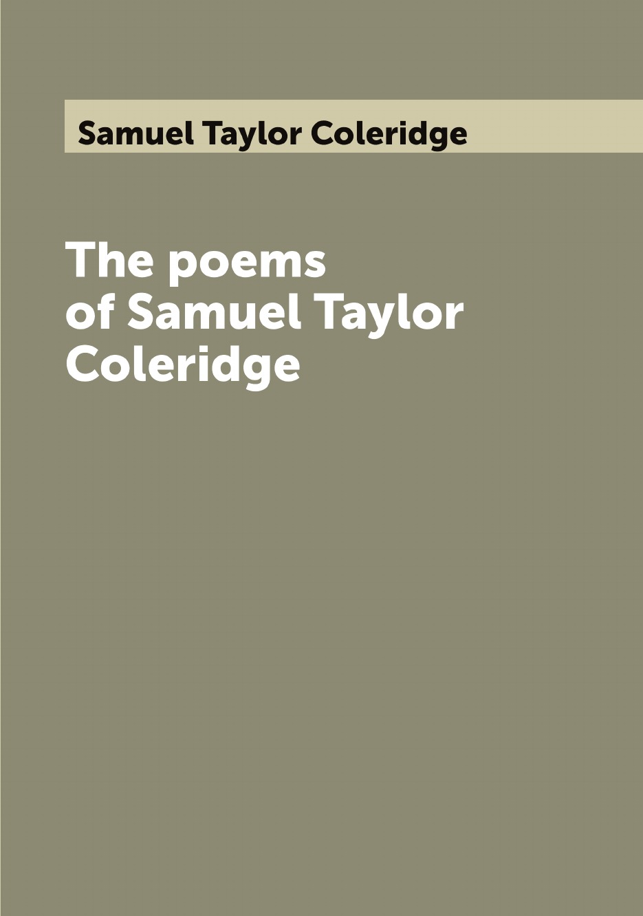 

The poems of Samuel Taylor Coleridge