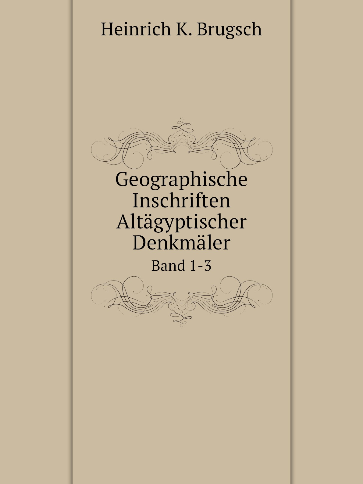 

Geographische Inschriften Altagyptischer Denkmaler