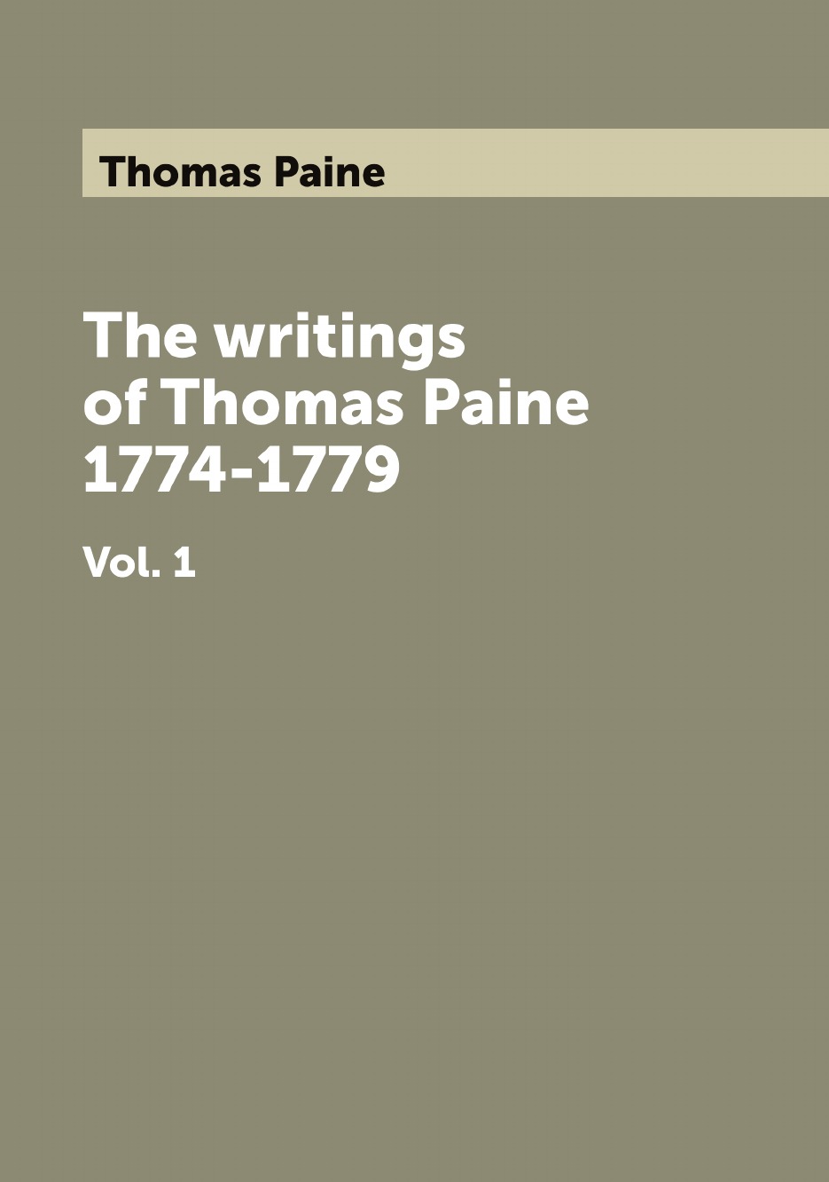 

The writings of Thomas Paine 1774-1779