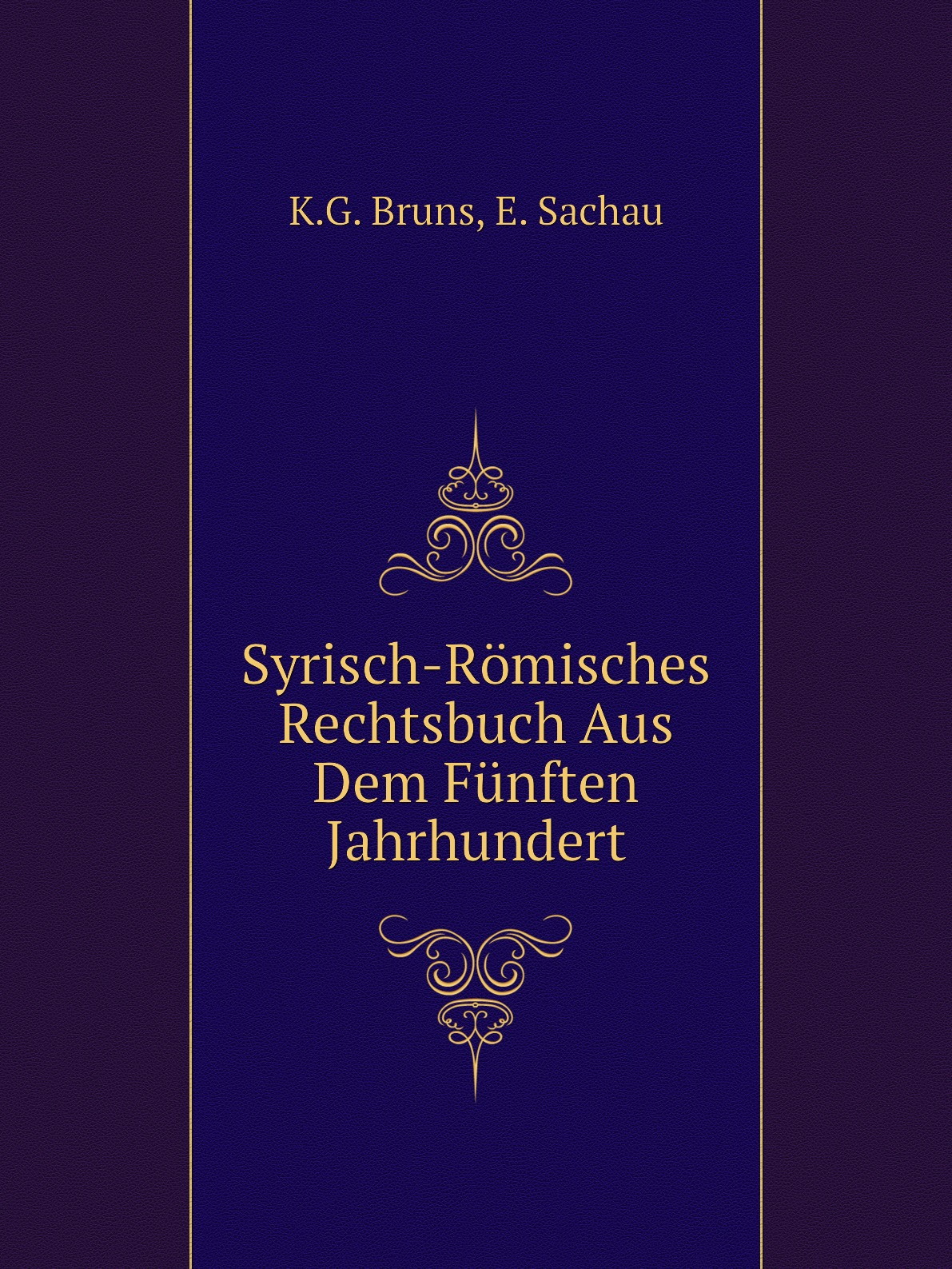 

Syrisch-Romisches Rechtsbuch Aus Dem Funften Jahrhundert