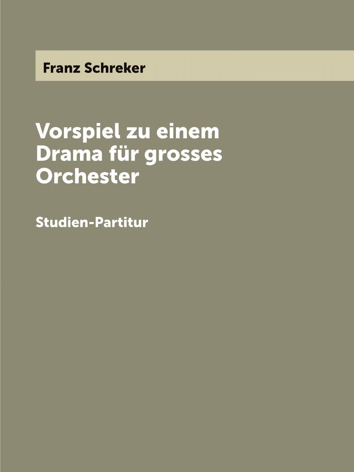 

Vorspiel zu einem Drama fur grosses Orchester