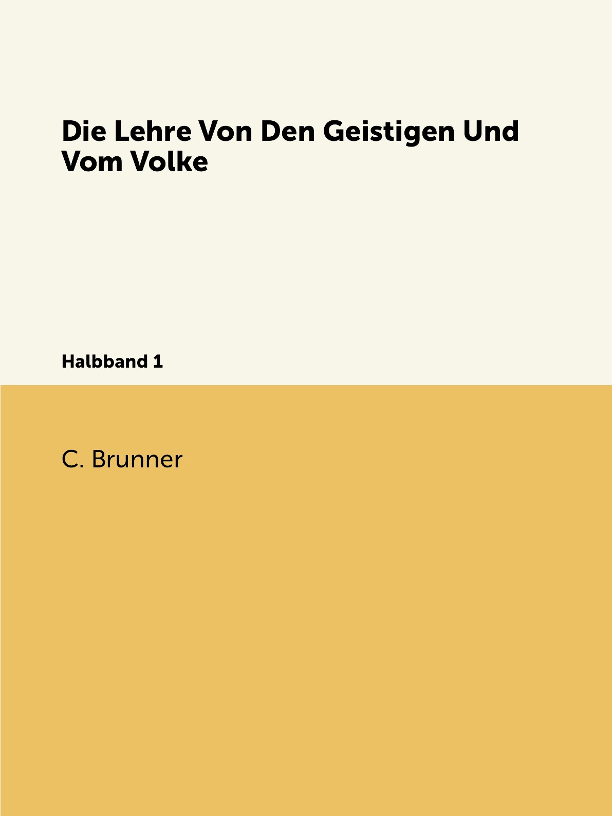 

Die Lehre Von Den Geistigen Und Vom Volke