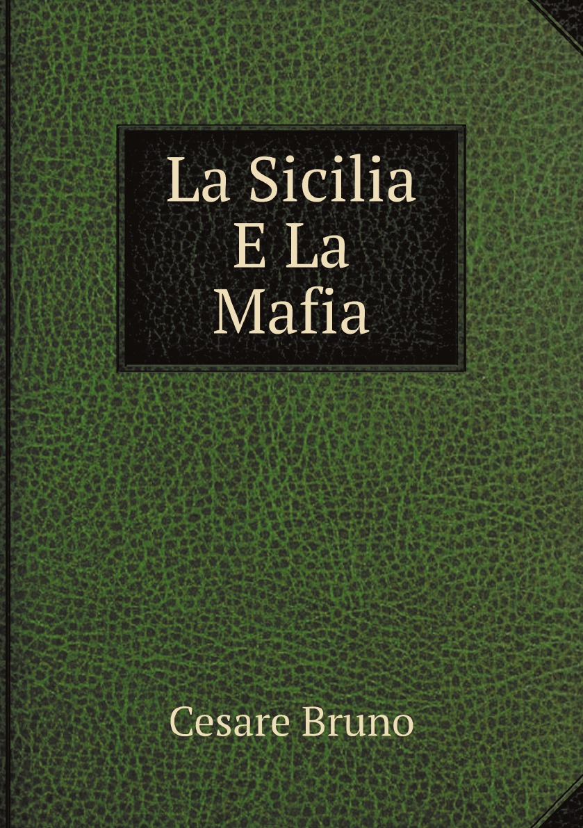 

La Sicilia E La Mafia (Italian Edition)
