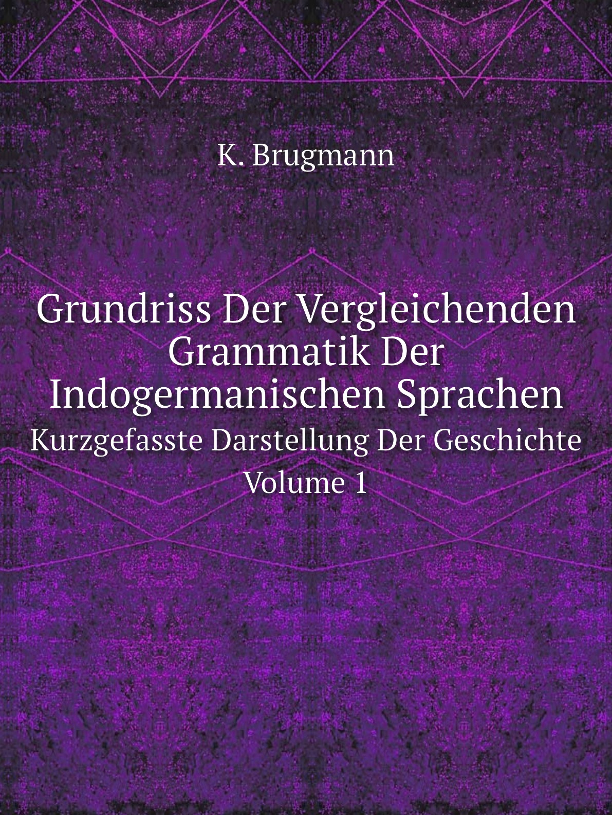 

Grundriss Der Vergleichenden Grammatik Der Indogermanischen Sprachen