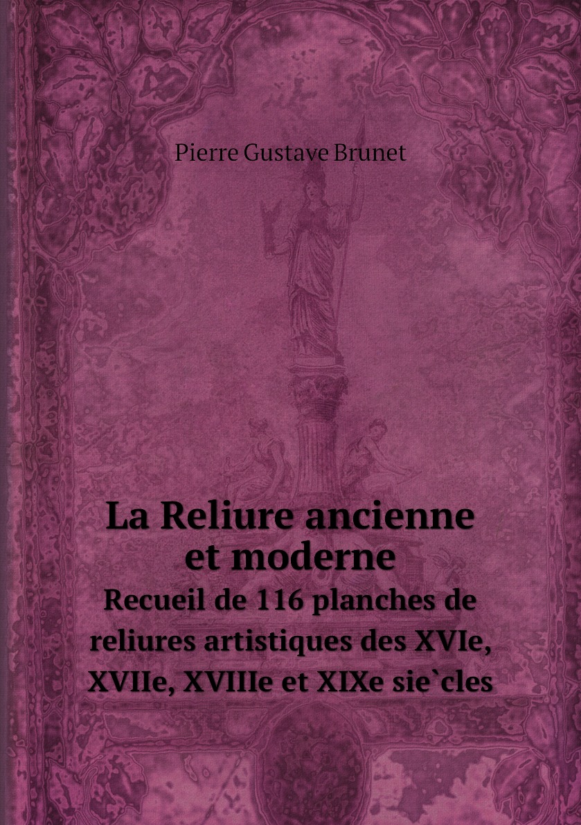 

La Reliure ancienne et moderne