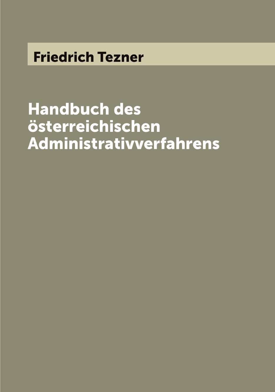 

Handbuch des osterreichischen Administrativverfahrens