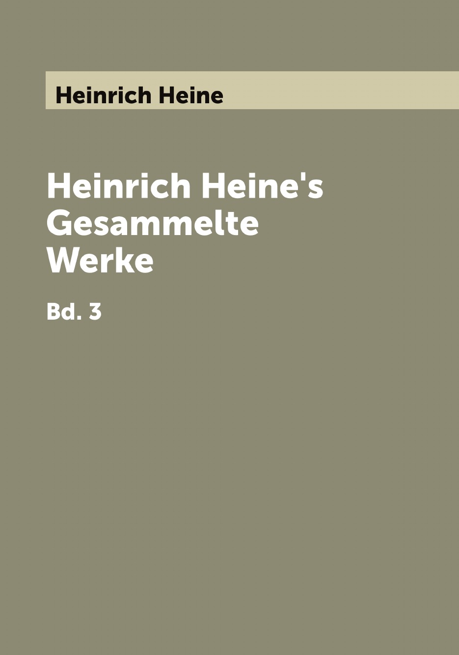 

Heinrich Heine's Gesammelte Werke