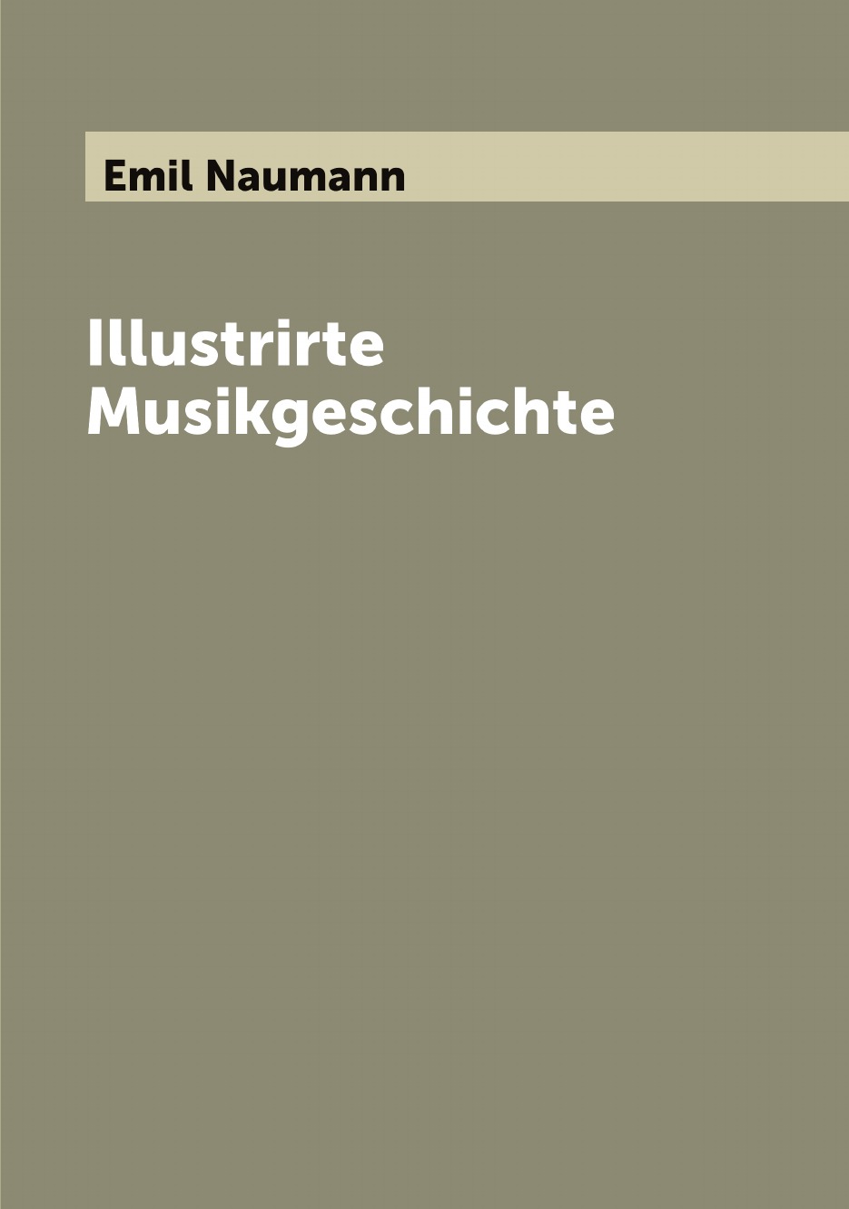 

Illustrirte Musikgeschichte