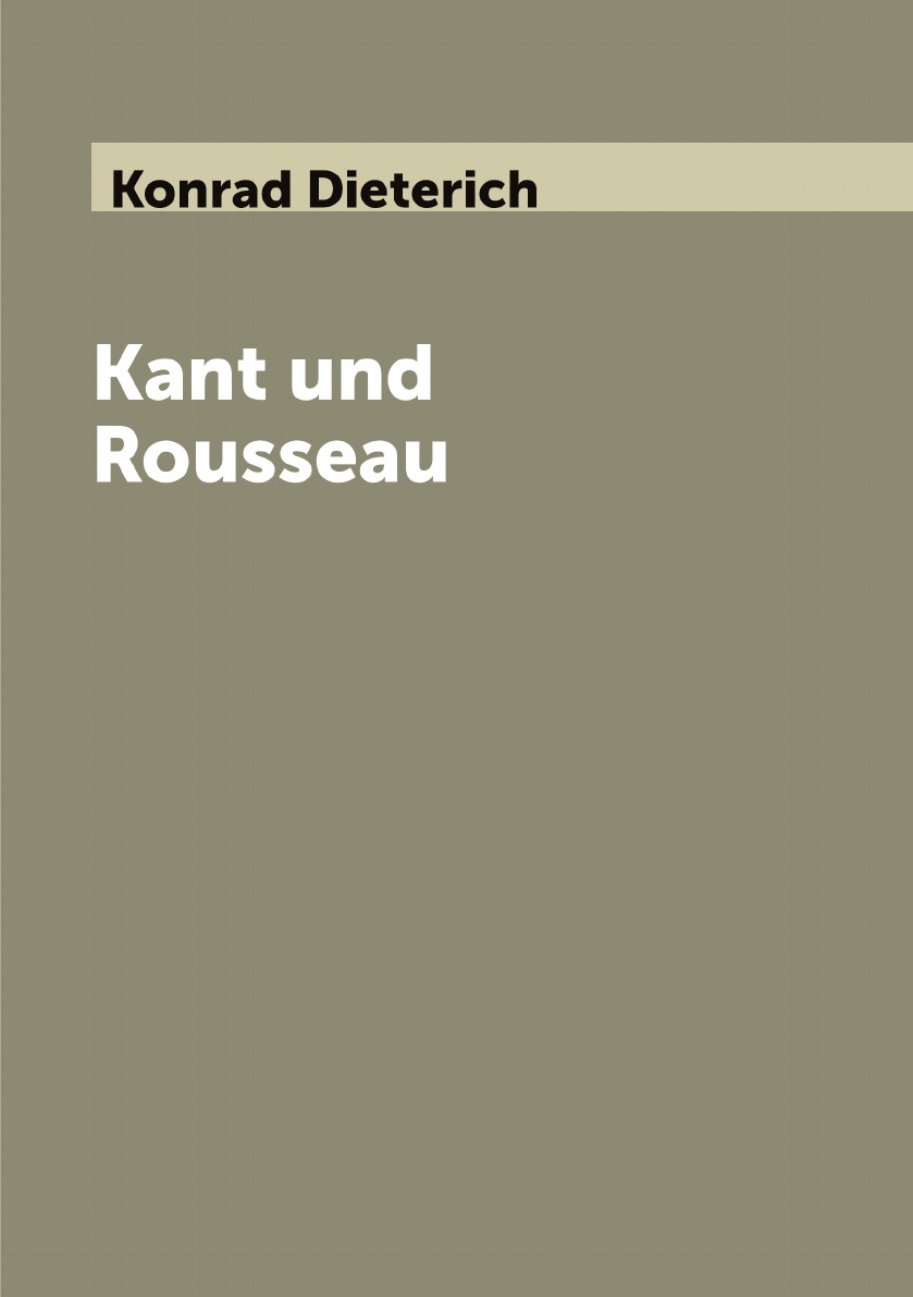 

Kant und Rousseau