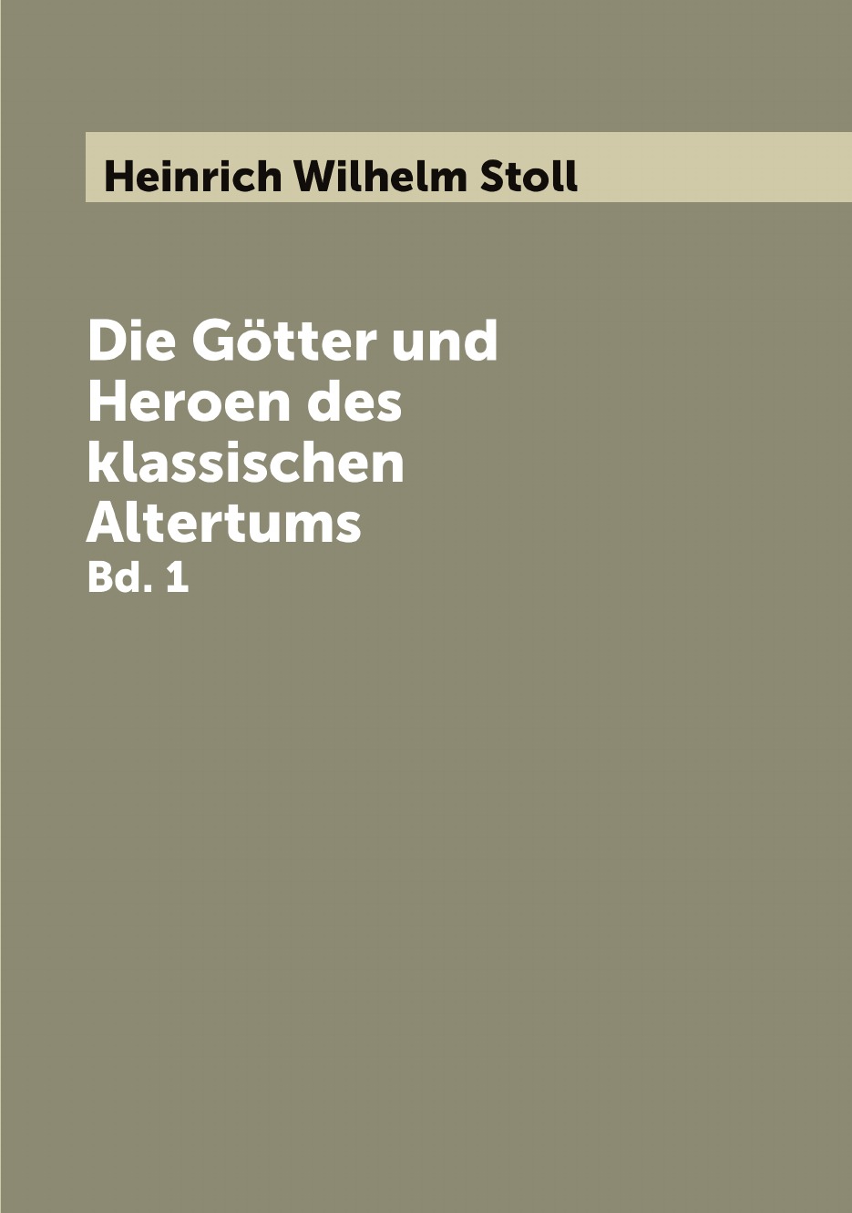 

Die Gotter und Heroen des klassischen Altertums