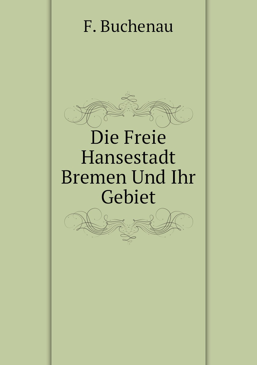 

Die Freie Hansestadt Bremen Und Ihr Gebiet