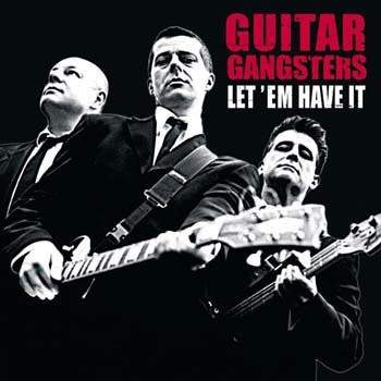 

Guitar Gangsters: Let Em Have It (1 CD)