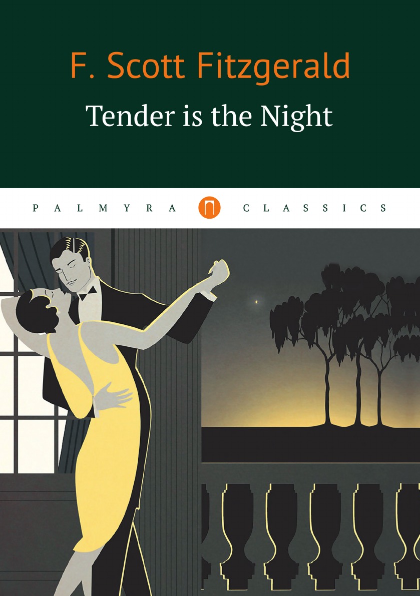 

Tender Is the Night Ночь нежна