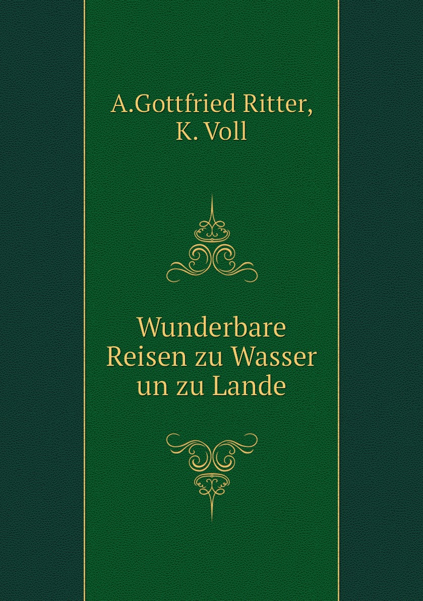 

Wunderbare Reisen zu Wasser un zu Lande