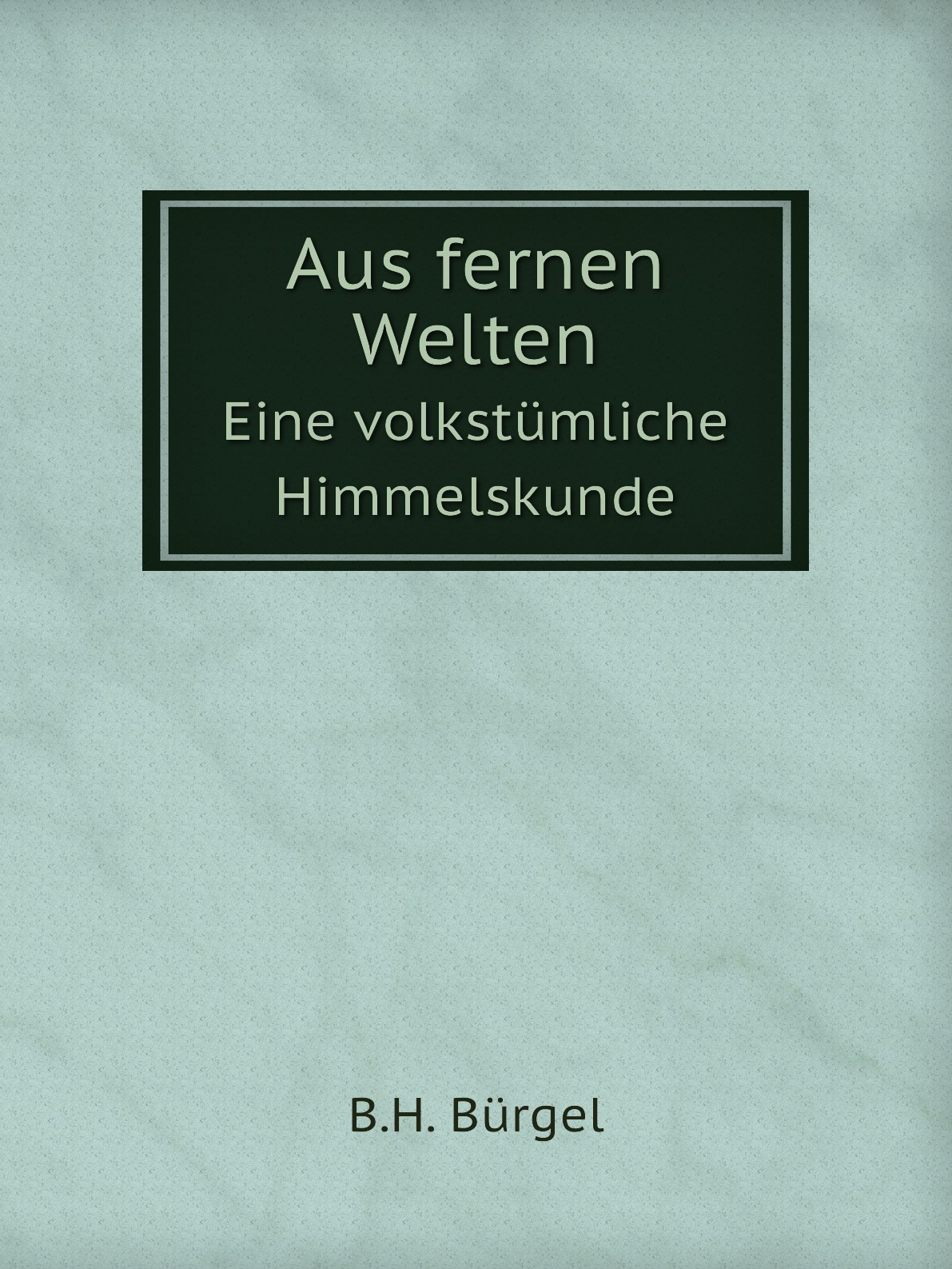 

Aus fernen Welten