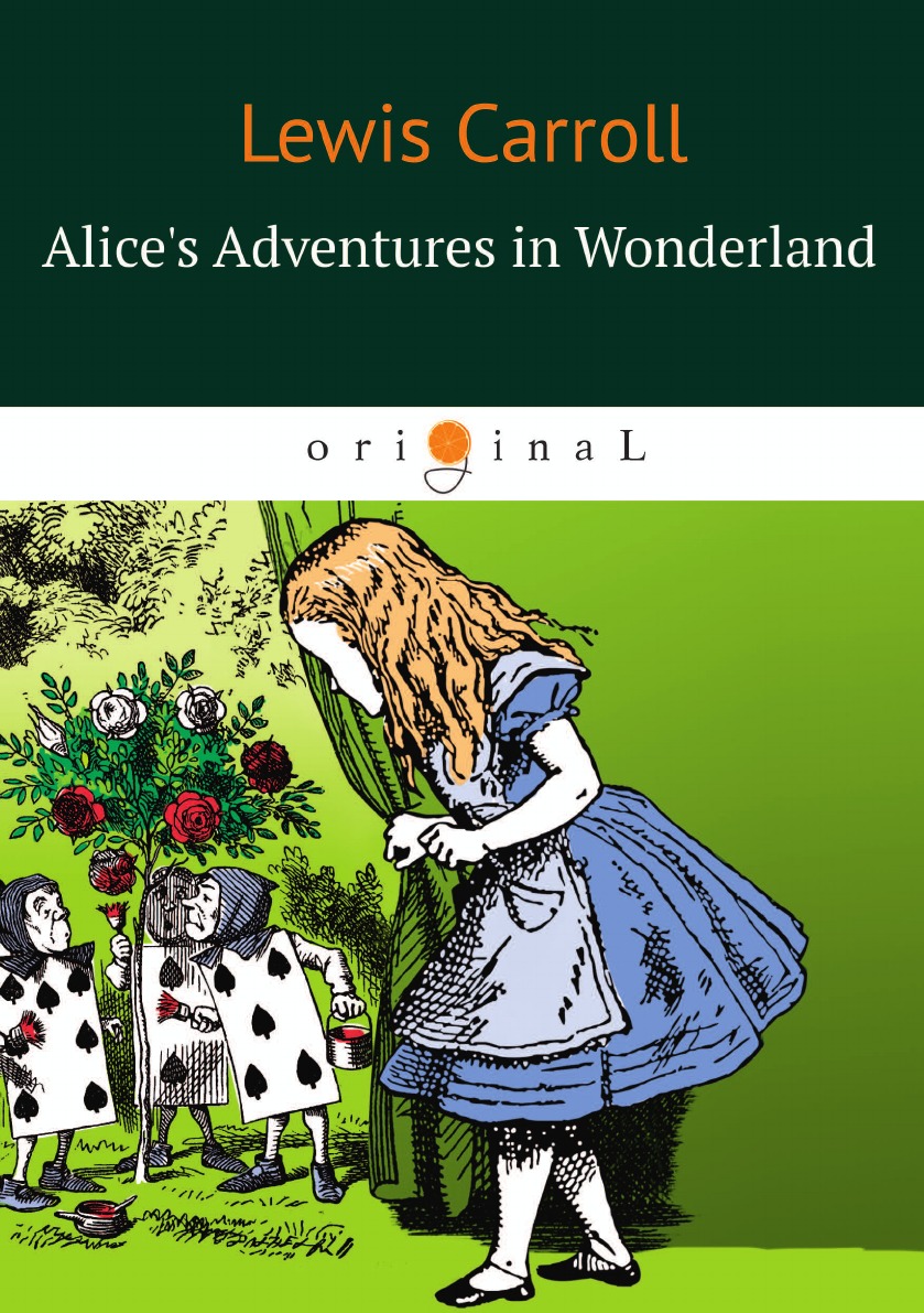 

Alice's Adventures in Wonderland Приключения Алисы в Стране чудес