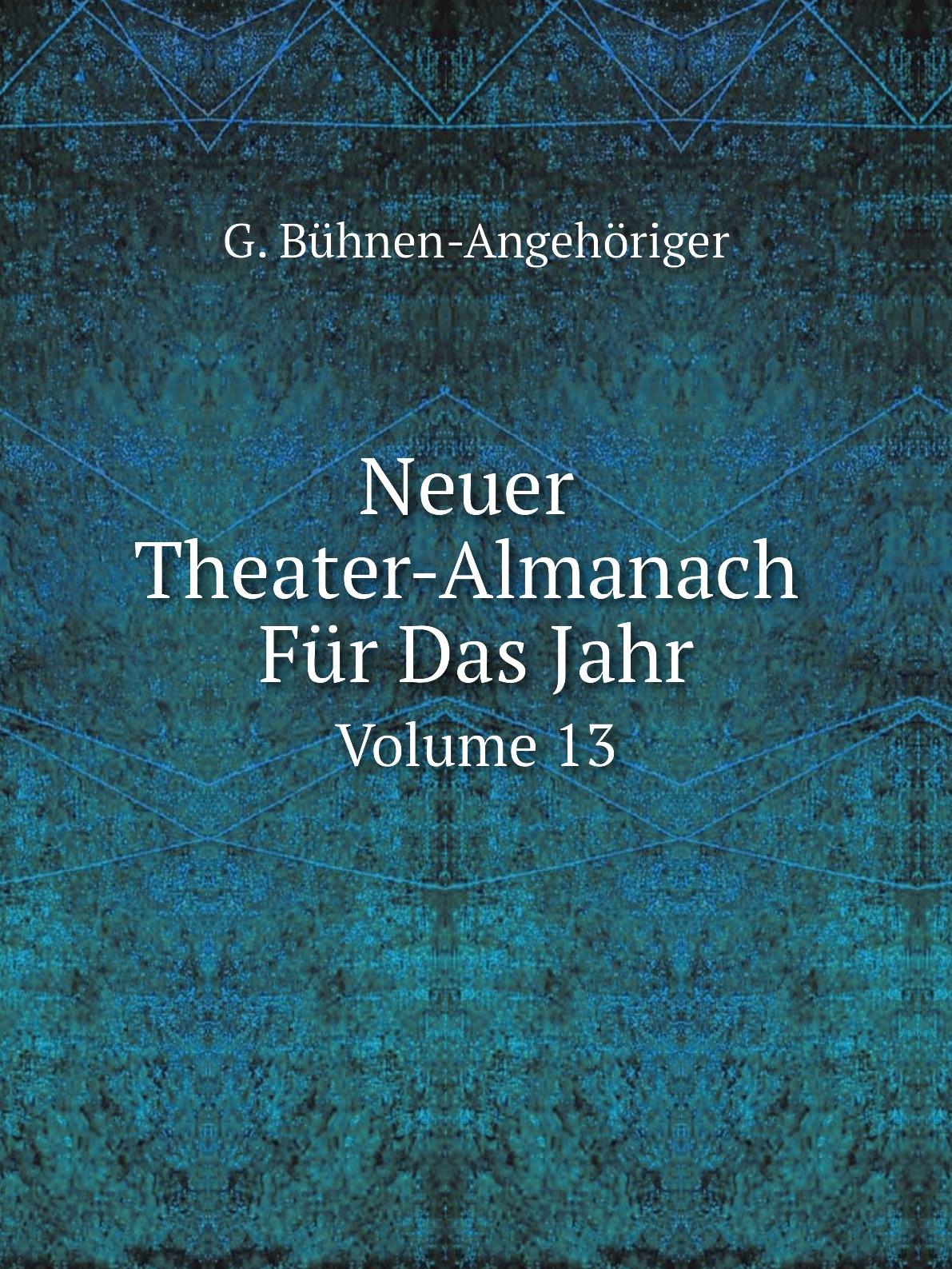 

Neuer Theater-Almanach Fur Das Jahr