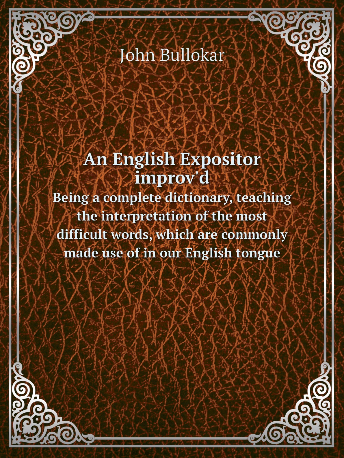 

An English Expositor improv'd