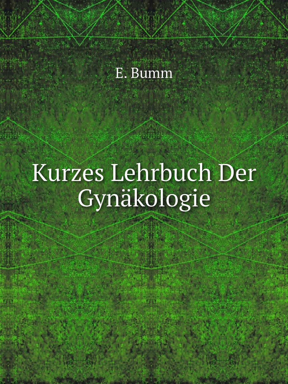 

Kurzes Lehrbuch Der Gynakologie