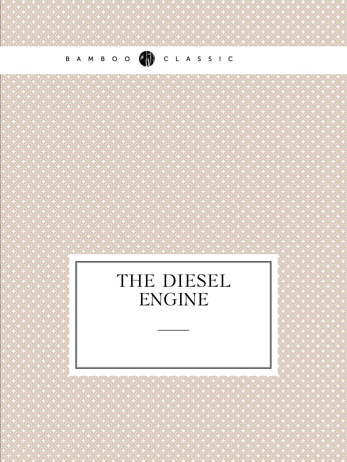 

The Diesel engine