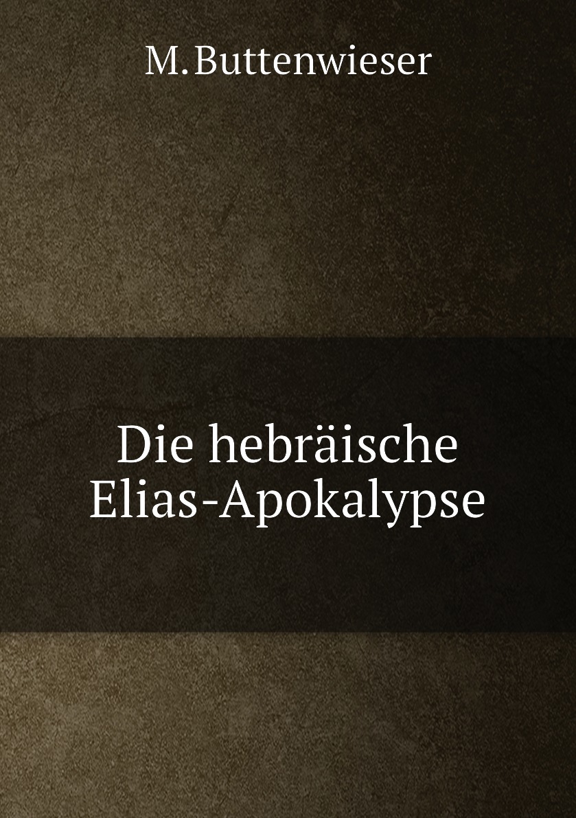 

Die hebraische Elias-Apokalypse