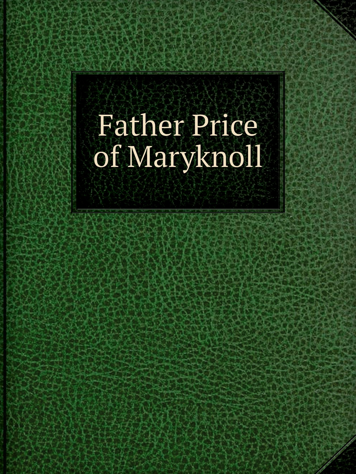 

Father Price of Maryknoll