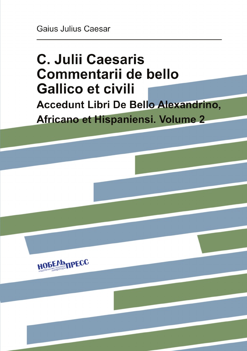 

C. Julii Caesaris Commentarii de bello Gallico et civili (Latin Edition)