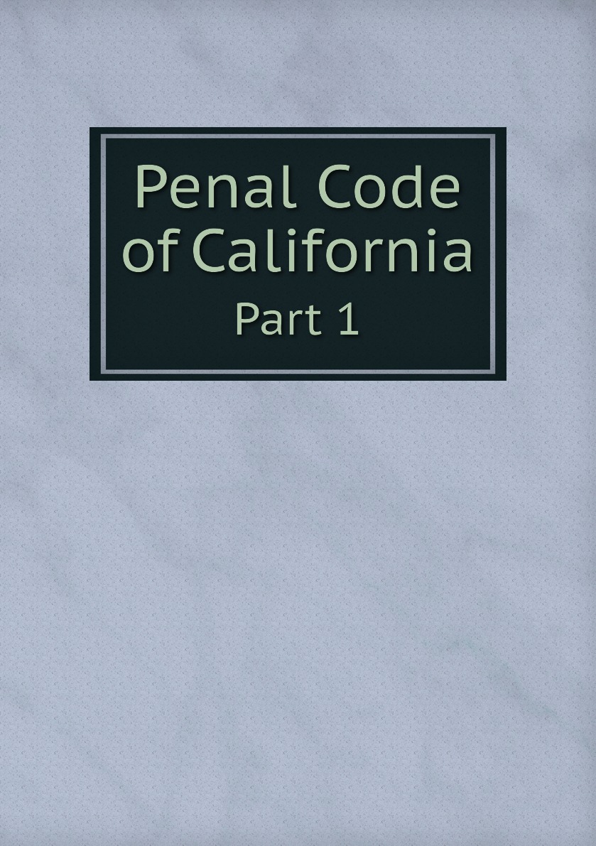 

Penal Code of California