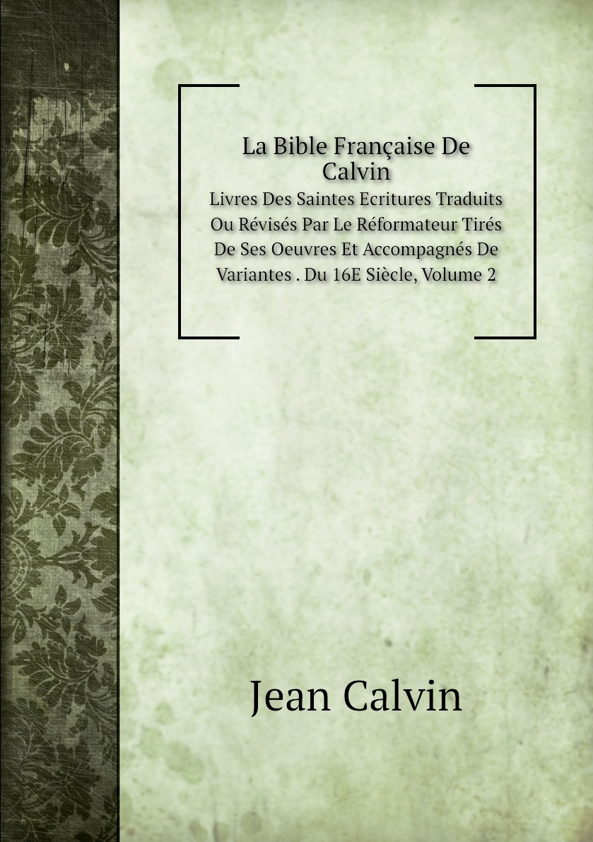 

La Bible Francaise De Calvin