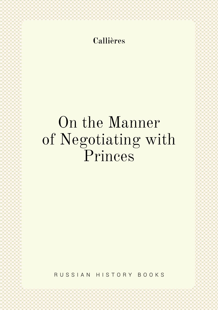 

On the Manner of Negotiating with Princes