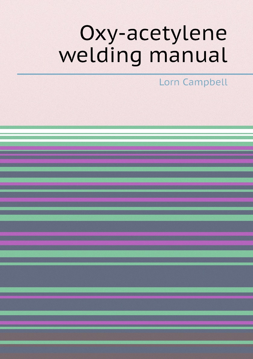 

Oxy-acetylene welding manual
