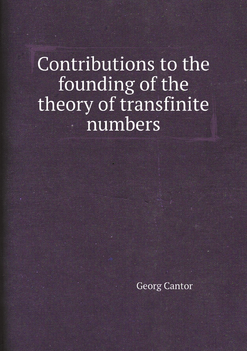 

Contributions to the founding of the theory of transfinite numbers